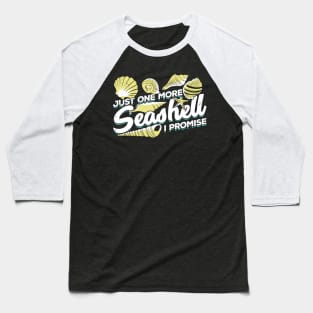 Just One More Seashell I Promise Baseball T-Shirt